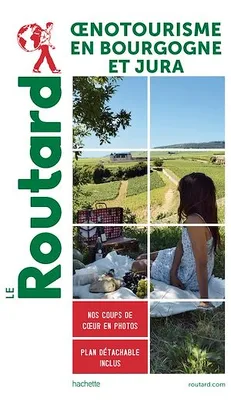 Guide du Routard Oenotourisme en Bourgogne et Jura