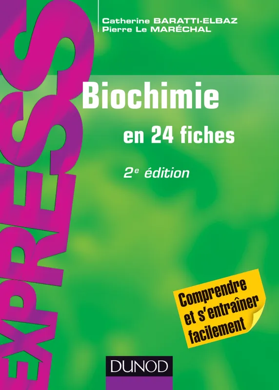 Livres Sciences et Techniques Sciences de la Vie et de la Terre Biochimie en 24 fiches - 2e édition, En 24 fiches Catherine Baratti-Elbaz, Pierre Le Maréchal