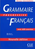Grammaire progressive du français livre de l'élève, avec 500 exercices
