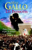 Les patriotes., 4, Les Patriotes, tome 4, Dans l'honneur et par la victoire