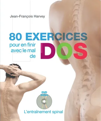 80 exercices pour en finir avec le mal de dos, L'entraînement spinal
