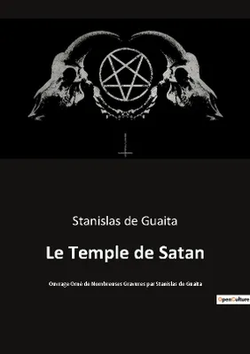 Le Temple de Satan, Ouvrage Orné de Nombreuses Gravures par Stanislas de Guaita