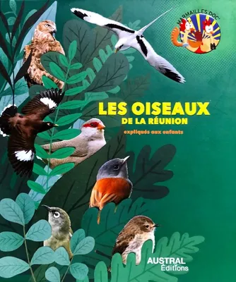 Les oiseaux de la Réunion, Expliqués aux enfants