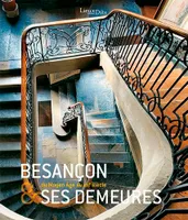 Besancon Et Ses Demeures, du Moyen âge au XIXe siècle