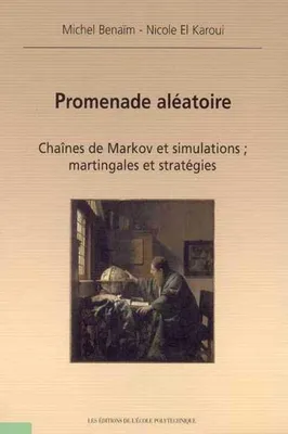 PROMENADE ALEATOIRE - CHAINES DE MARKOV ET SIMULATIONS : MARTINGALES ET STRATEGIE., Chaînes de Markov et simulations : martingales et stratégie.