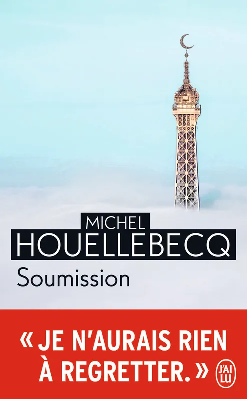Livres Littérature et Essais littéraires Romans contemporains Francophones Soumission Michel Houellebecq