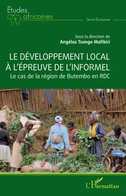 Le développement local à l'épreuve de l'informel, Le cas de la région de Butembo en RDC