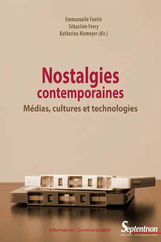 Nostalgies contemporaines, Médias, cultures et technologies None