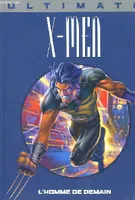 Ultimate X-Men, 1, L'homme de demain