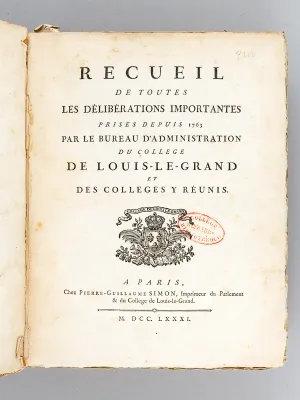 Recueil de toutes les Délibérations importantes prises depuis 1763 par le Bureau d'Administration du Collège de Louis-le-Grand et des Collèges y réunis [ Edition originale ]