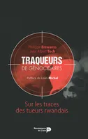 Traqueurs de génocidaires, Sur les traces des tueurs rwandais