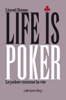 Life is poker, Le Poker comme la vie