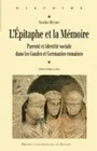 L'épitaphe et la mémoire, parenté et identité sociale dans les Gaules et Germanies romaines