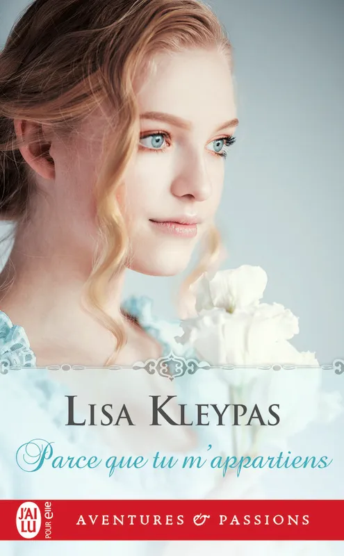 Livres Littérature et Essais littéraires Romance Parce que tu m'appartiens Lisa Kleypas