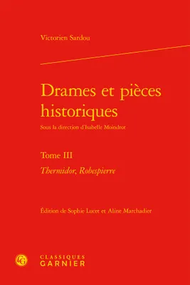 3, Drames et pièces historiques, Thermidor, Robespierre
