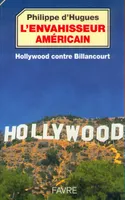 L'envahisseur américain - Hollywood contre Billancourt, Hollywood contre Billancourt