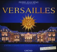 Versailles, entrez dans les coulisses de l'histoire