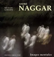 Andre Naggar images mentales, images mentales