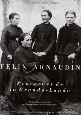 Oeuvres complètes / Félix Arnaudin, 2, Proverbes de la Grande-Lande