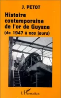 Histoire contemporaine de l'or de Guyane (de 1947 à nos jours)