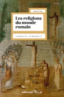 Les religions du monde romain, VIIIe siècle av. J.-C. - VIIIe siècle apr. J.-C.