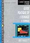 Guide pratique de l'usinage., 2, Tournage, Guide pratique de l'usinage Tome II : Tournage