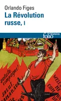 La Révolution russe (Tome 1), 1891-1924 : la tragédie d'un peuple