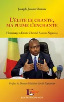 L’Élite le chante, ma plume l’enchante, Hommage à Denis Christel Sassou-Nguesso