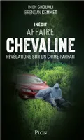 Affaire Chevaline - Révélations sur un crime parfait