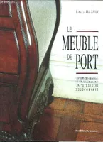 Meuble de port (Le), un patrimoine redécouvert