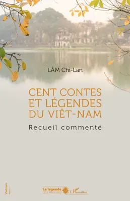 Cent contes et légendes du Viêt-Nam, Recueil commenté