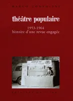 Théâtre populaire 1953-1964. Histoire d'une revue engagée, histoire d'une revue engagée