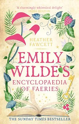 Emily Wilde's Encyclopaedia of Faeries, the cosy and heart-warming Sunday Times Bestseller