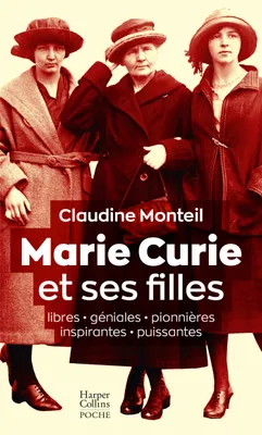 Marie Curie et ses filles, Libres, géniales, pionnières, inspirantes, puissantes
