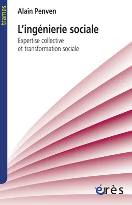L'ingéniérie sociale expertise collective et transformation sociale, expertise collective et transformation sociale