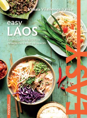 Easy Laos, Les meilleures recettes de mon pays tout en images