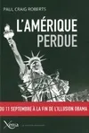 L' Amerique Perdue, Du 11 Septembre a la Fin de l'Illusion..