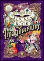 The Antiquarian Sticker Book : Imaginarium (Over 1,000 Exquisite and Enchanting Stickers) /anglais