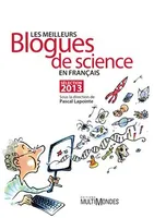 Les meilleurs blogues de science en français : sélection 2013, sélection 2013