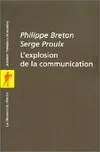 L'explosion de la communication Philippe Breton; Serge Proulx and bernard miege