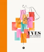 Yves Saint Laurent, Les coulisses de la haute couture à lyon