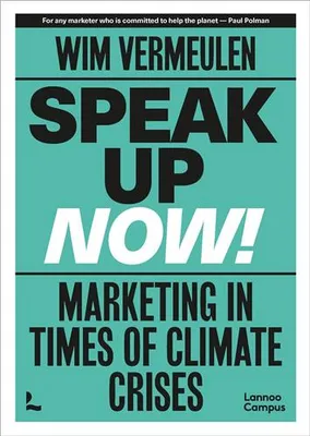 Speak up now Marketing in times of climate crises /anglais