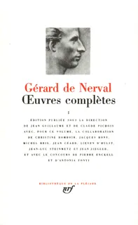 Livres Littérature et Essais littéraires Romans contemporains Francophones Œuvres complètes (Tome 1), Volume 1, 1826-1850 Gérard de Nerval
