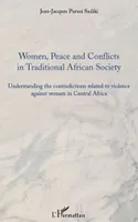 Women, peace and conflicts in traditional African society, Understanding the contradictions related to violence against women in Central Africa