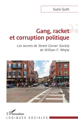 Gang, racket et corruption politique, Les secrets de 