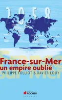 France-sur-mer, Un empire oublié