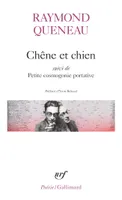 Chêne et chien / Petite cosmogonie portative /Le Chant du Styrène, édition revue et corrigée