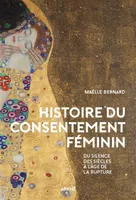 Histoire du consentement féminin - Du silence des siècles à