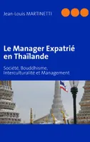 Le Manager Expatriי en Thaןlande, Société, Bouddhisme, Interculturalité et Management