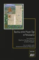 Bacchus entre Moyen Âge et Renaissance, Avec une traduction inédite des Bacchantes d'Euripide par Philippe Brunet